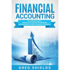 Financial Accounting: The Ultimate Guide to Financial Accounting for Beginners Including How to Create and Analyze Financial Statements - Paperback
