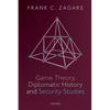 Game Theory, Diplomatic History and Security Studies - Paperback