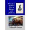 A Guide to the Civil War in Kansas and Oklahoma - Paperback