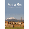 Ancient Man: The Beginning of Civilizations - Paperback