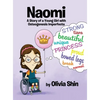 Naomi: A Story of a Young Girl with Osteogenesis Imperfecta - Hardcover