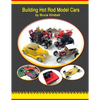 Building Hot Rod Model Cars: Create your own scale Hot Rod model cars for fun. - Paperback