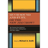 Much Sound and Fury, or the New Jim Crow?: The Twenty-First Century's Restrictive New Voting Laws and Their Impact - Paperback