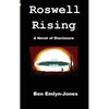 Roswell Rising: a Novel of Disclosure - Paperback