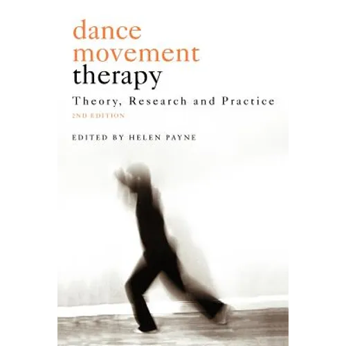 Dance Movement Psychotherapy: Theory, Research and Practice - Paperback