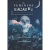 The Feminine Macabre Volume II: A Woman's Journal of All Things Strange & Unusual - Paperback