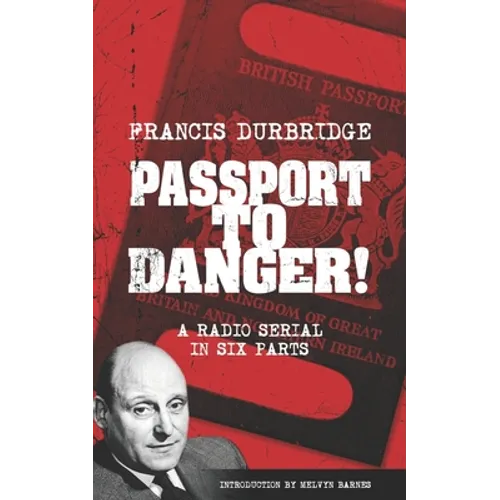 Passport To Danger! (Scripts of the six part radio serial) - Paperback
