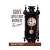 God's Love Is Not Bound by Time - Paperback