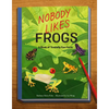 Nobody Likes Frogs: A Book of Toadally Fun Facts - Paperback