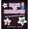 Martha the Mathemagician and the Medieval Castle - Paperback