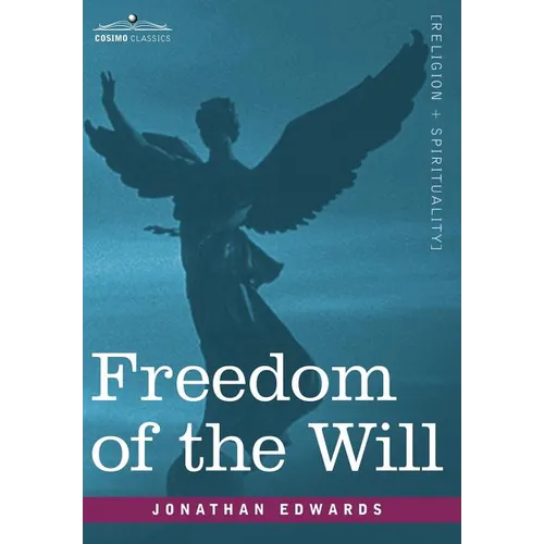 Freedom of the Will - Hardcover