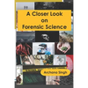 A Closer Look on Forensic Science - Paperback