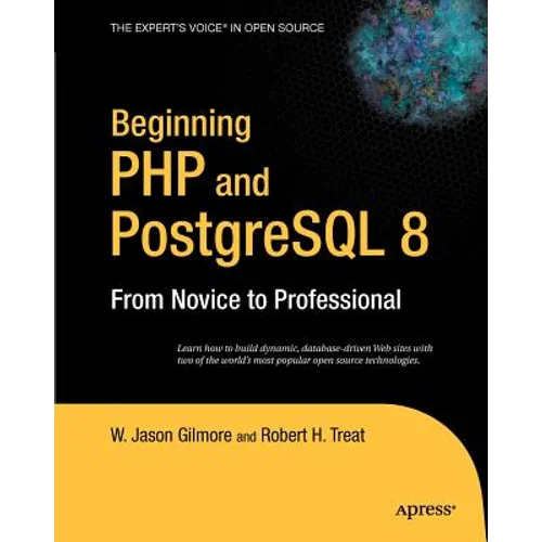 Beginning PHP and PostgreSQL 8: From Novice to Professional - Paperback