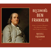 Becoming Ben Franklin: How a Candle-Maker's Son Helped Light the Flame of Liberty - Paperback