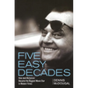 Five Easy Decades: How Jack Nicholson Became the Biggest Movie Star in Modern Times - Hardcover