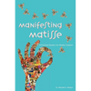 Manifesting Matisse: A Practical System for Reality Creation - Paperback