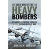 The Men Who Flew the Heavy Bombers: RAF and Usaaf Four-Engine Heavies in the Second World War - Hardcover
