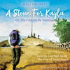 A Stone For Kayla, On the Camino De Santiago: Lessons Learned Along The Way of Saint James - Paperback