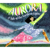 Aurora: A Tale of the Northern Lights - Paperback