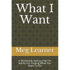 What I Want: A Workbook And Journal For Adults For Finding What You Want To Do - Paperback