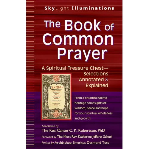 The Book of Common Prayer: A Spiritual Treasure Chest--Selections Annotated & Explained - Hardcover