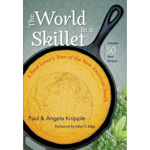 The World in a Skillet: A Food Lover's Tour of the New American South - Paperback