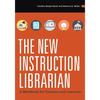 The New Instruction Librarian: A Workbook for Trainers and Learners - Paperback