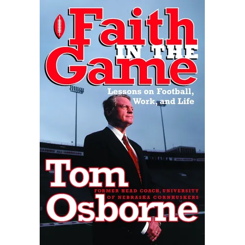 Faith in the Game: Lessons on Football, Work, and Life - Paperback