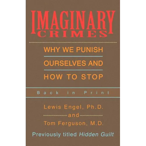 Imaginary Crimes: Why We Punish Ourselves and How to Stop - Paperback