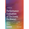 Performance Evaluation of Electronic Oscillators: Automated S Parameter Free Design with Spice and Discrete Fourier Transforms - Hardcover