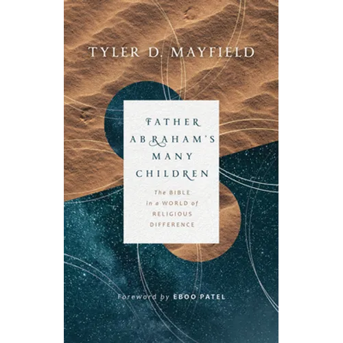 Father Abraham's Many Children: The Bible in a World of Religious Difference - Paperback