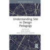 Understanding Site in Design Pedagogy - Hardcover