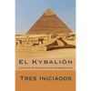 El Kybalion (Spanish Edition): Los Siete Principios Hermeticos - Paperback