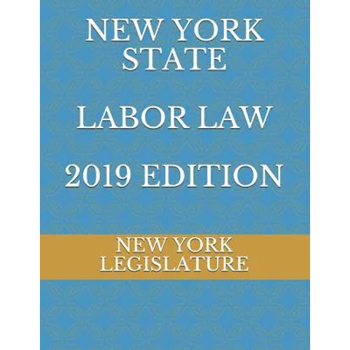 New York State Labor Law 2019 Edition - Paperback