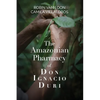 The Amazonian Pharmacy of Don Ignacio Duri - Paperback