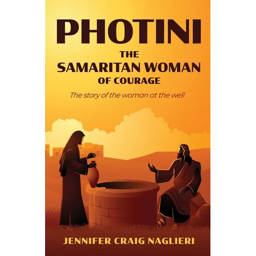 Photini: The Samaritan Woman of Courage - Paperback