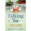 Talking Tea: Casual Tea Drinker to Tea Connoisseur - Paperback