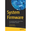 System Firmware: An Essential Guide to Open Source and Embedded Solutions - Paperback