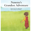 Nanette's Grandest Adventure - Hardcover