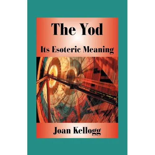 The Yod: Its Esoteric Meaning - Paperback