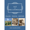 A-Z of the Cotswolds: Places-People-History - Paperback