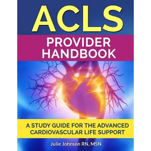 ACLS Provider Handbook: Study Guide For The Advanced Cardiovascular Life Support - Paperback
