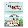 Tiny House Living: 75 Tips and Ideas On How To Organize, Declutter and Make The Most Of Your Tiny Home........Design(Tiny House, Tiny Homes) - Paperback