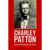 Charley Patton: Voice of the Mississippi Delta - Hardcover