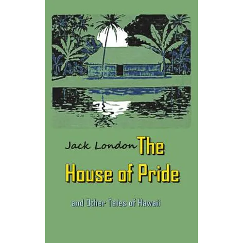The House of Pride: and Other Tales of Hawaii - Hardcover