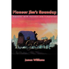 Pioneer Jim's Roundup: Travelin' with Patience and Tribulation - Paperback