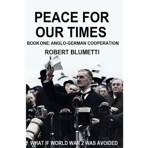 Peace for Our Time: Book One: Anglo-German Cooperation - Paperback