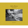 Sol Y Tierra/ Sun and Earth: Views Beyond the U.S.- Mexico Border, 1988-2018 - Hardcover
