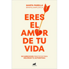 Eres El Amor de Tu Vida / You Are the Love of Your Life - Paperback