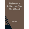 The Brownie of Bodsbeck, and Other Tales (Volume I) - Paperback